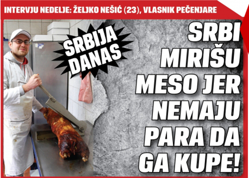 Срби миришу месо јер немају пара да га купе!