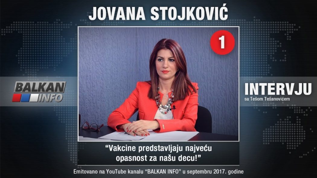ИНТЕРВЈУ: Јована Стојковић - Вакцине представљају највећу опасност за нашу децу! (видео)