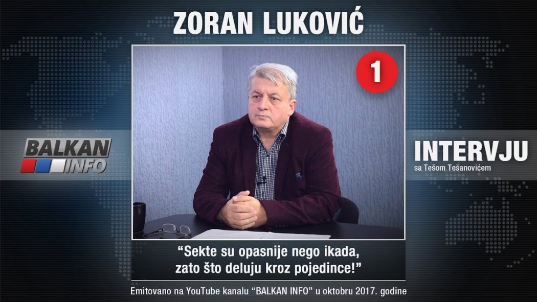 ИНТЕРВЈУ: Зоран Луковић - Секте су опасније него икада, зато што делују кроз појединце! (видео)