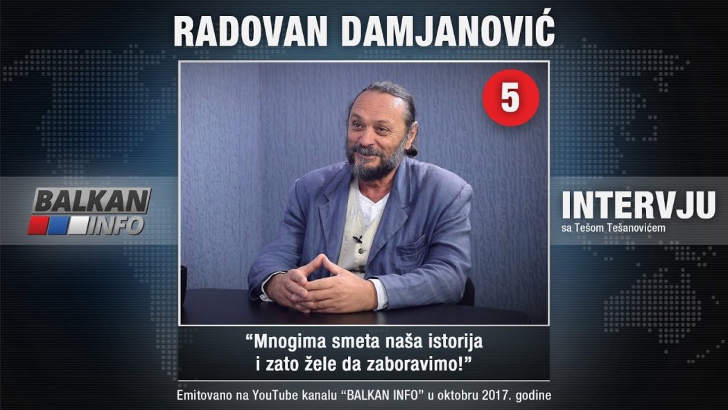 ИНТЕРВЈУ: Радован Дамјановић - Многима смета наша историја и зато желе да заборавимо! (видео)