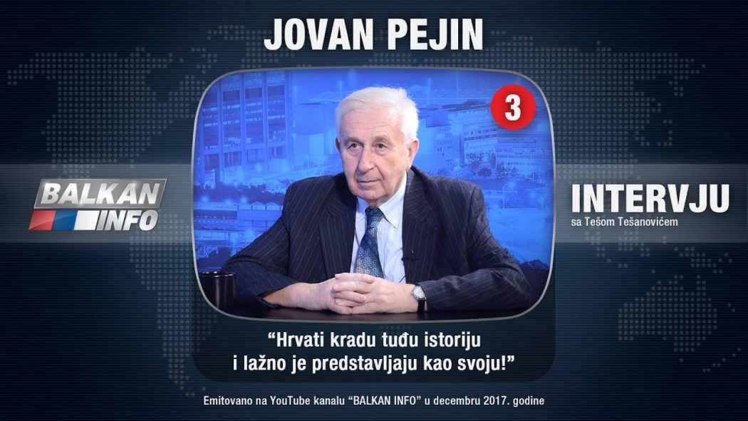 ЈОВАН ПЕЈИН: Хрвати краду туђу истрију, њихови историчари халуцинирају (видео)