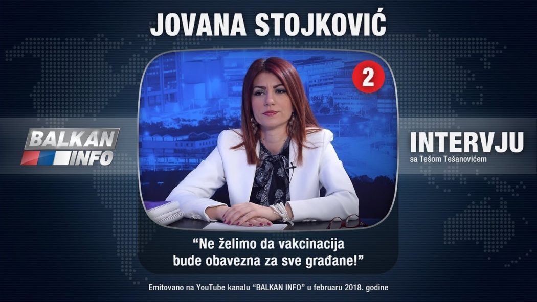 ИНТЕРВЈУ: Јована Стојковић - Не желимо да вакцинација буде обавезна за све грађане! (видео)