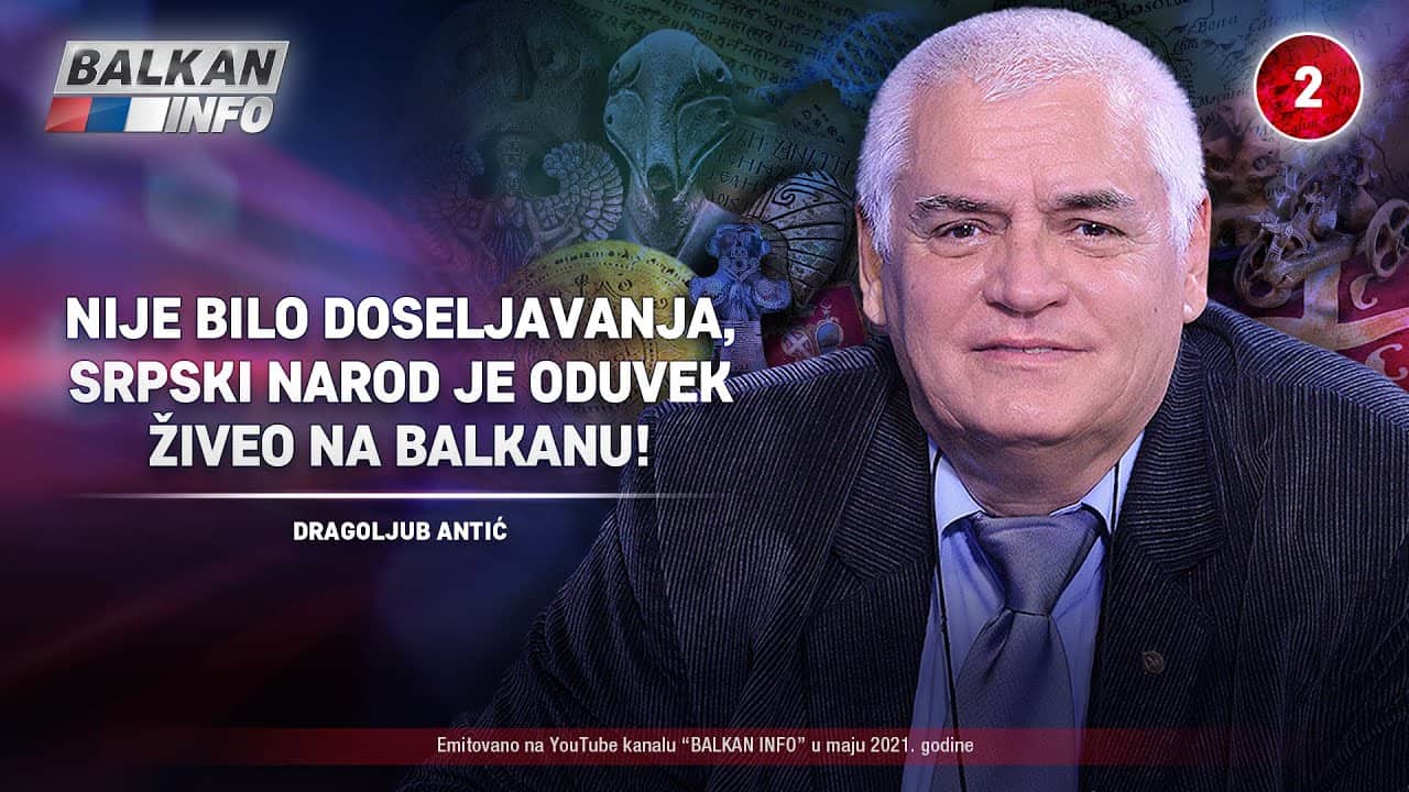 ИНТЕРВЈУ: Драгољуб Антић - Није било досељавања, српски народ је одувек на Балкану! (видео)