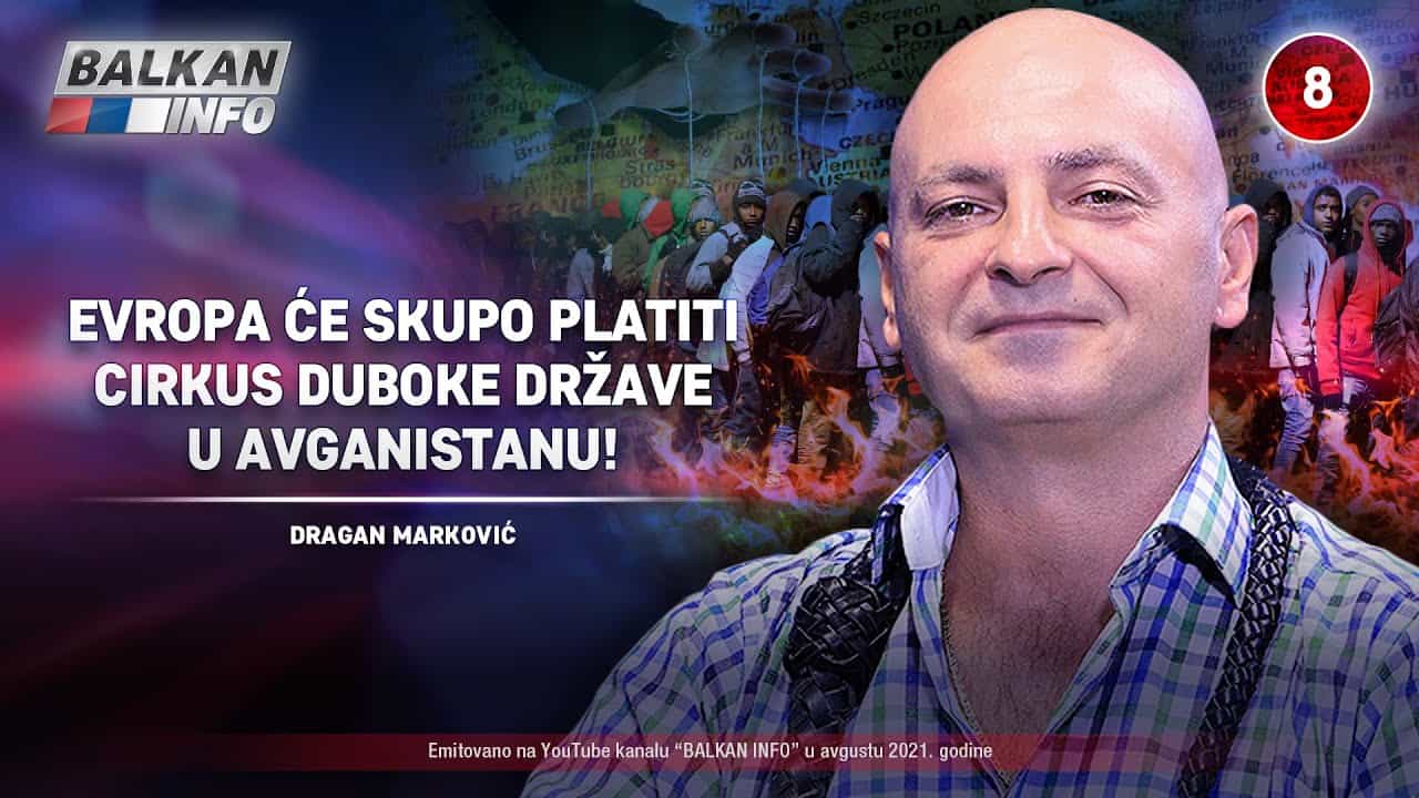 ИНТЕРВЈУ: Драган Марковић - Европа ће скупо платити циркус дубоке државе у Авганистану! (видео)