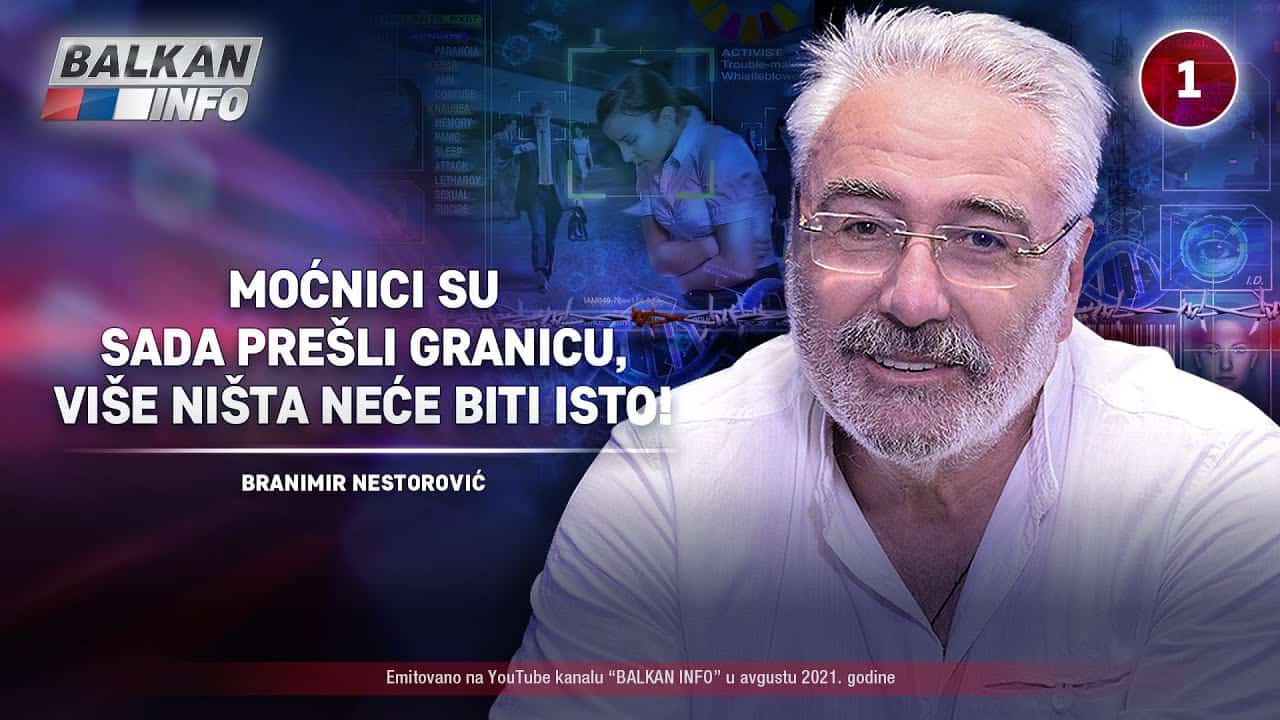 ИНТЕРВЈУ: Бранимир Несторовић - Моћници су прешли границу, више ништа неће бити исто! (видео)