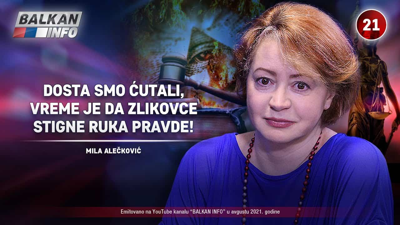 Мила Алечковић - Доста смо ћутали, време је да зликовце стигне рука правде! (видео)