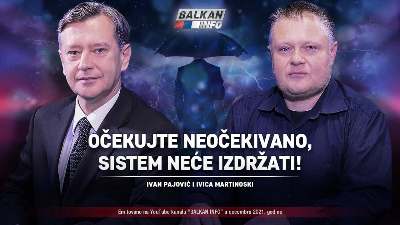 Иван Пајовић и Ивица Мартиноски - Очекујте неочекивано, систем неће издржати! (видео)