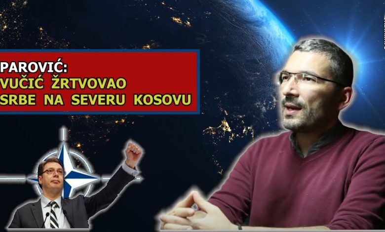 Паровић: Вучић послао свесно Србе у смрт али га је Курти изиграо – ево како! (видео)